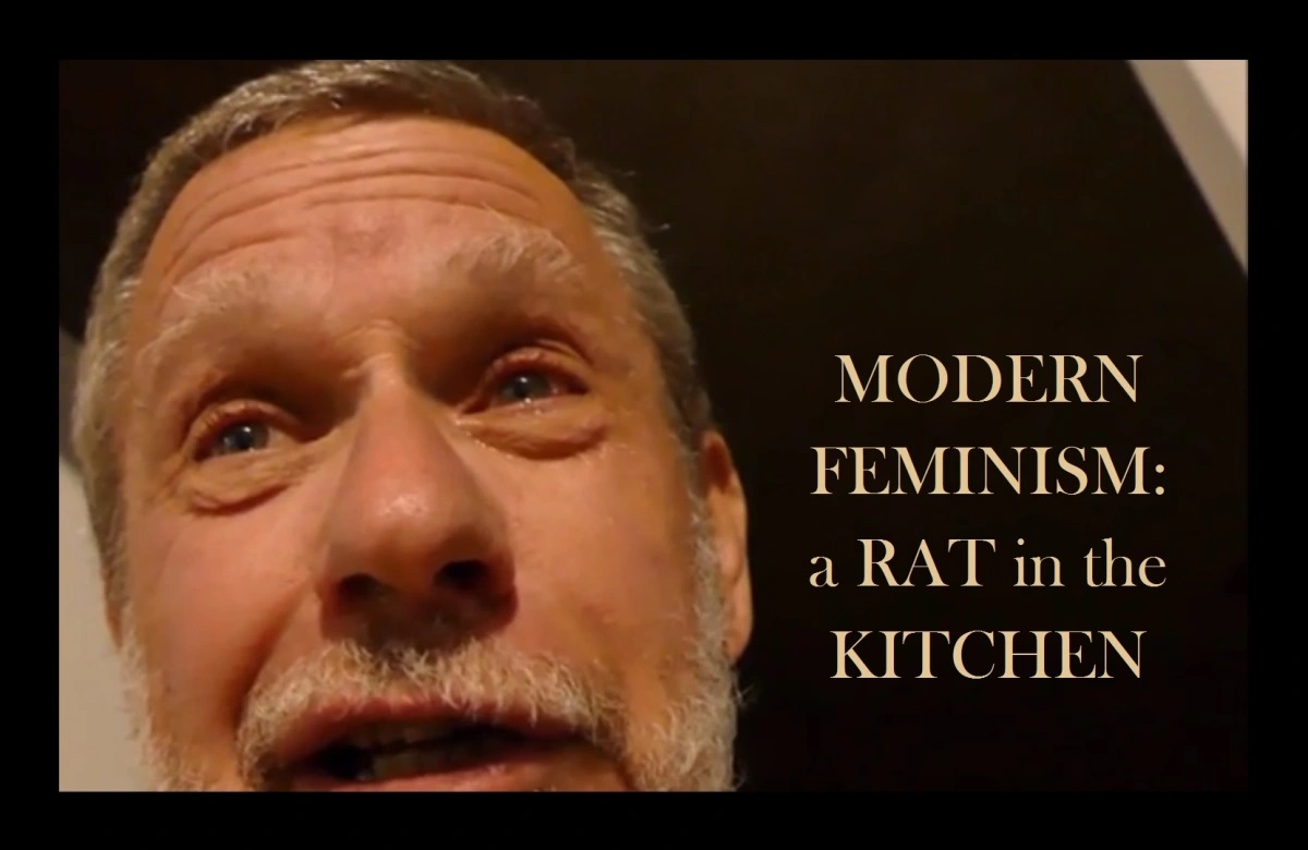 Jim Cousens: Modern Feminism Is Like A Rat In The&nbsp;Kitchen